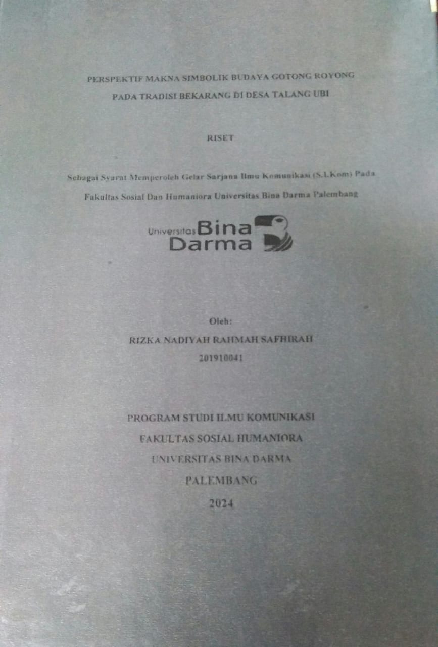 Cover PERSPEKTIF MAKNA SIMBOLIK BUDAYA GOTONG ROYONG PADA TRADISI BEKARANG DI DESA TALANG UBI / Rizka Nadiyah Rahmah Safhirah