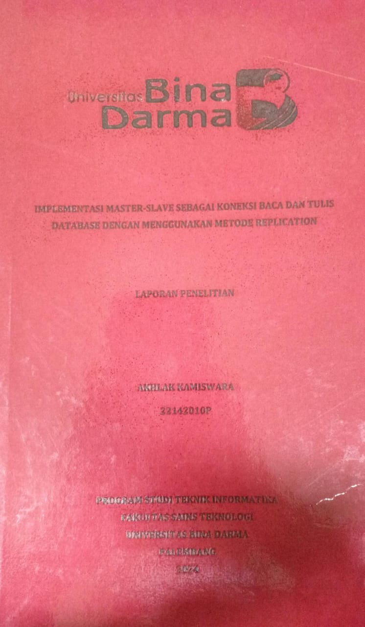 Cover IMPLEMENTASI MASTER SLAVE SEBAGAI KONEKSI BACA DAN TULIS DATABASE DENGAN MENGGUNAKAN METODE REPLICATION / Akhlak Kamiswara