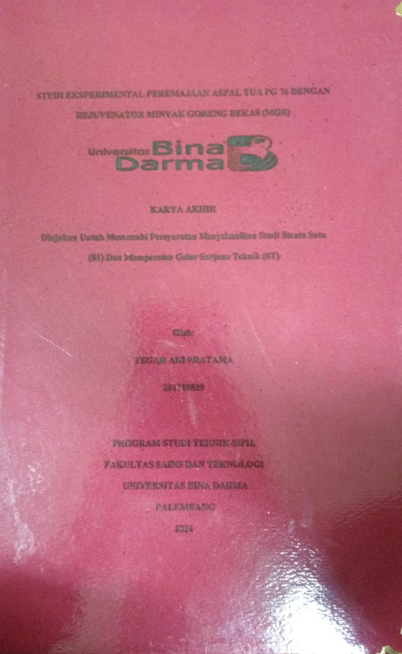Cover STUDI EKSPERIMENTAL PEREMAJAAN ASPAL TUA PG 76 DENGAN REJUVENATOR MINYAK GORENG BERKAS (MGB) / Tegar Adi Pratama