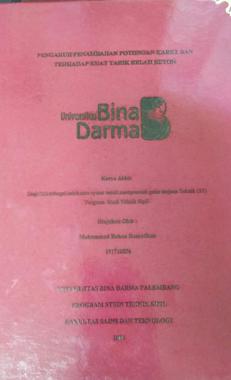 Cover PENGARUH PENAMBAHAN POTONGAN KARET BAN TERHADAP KUAT TARIK BELAH BETON / Muhammad Rehan Ramadhan