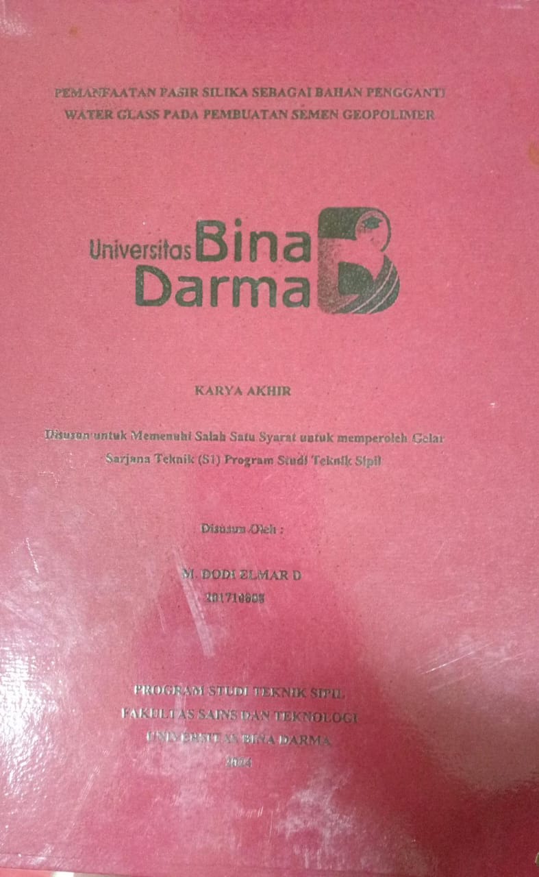 Cover PEMANFAATAN PASIR SILIKA SEBAGAI BAHAN PENGGANTI WATER GLASS PADA PEMBUATAN SEMEN GEOPOLIMER / M. Dodi Elmar D