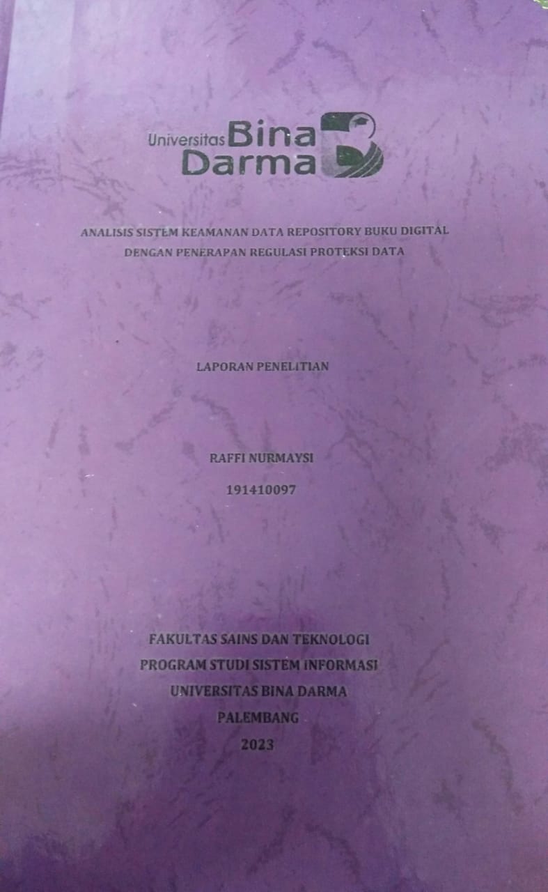 Cover ANALISIS SISTEM KEAMANAN DATA REPOSITORY BUKU DIGITAL DENGAN PENERAPAN REGULASI PROTEKSI DATA / Raffi Nurmaysi