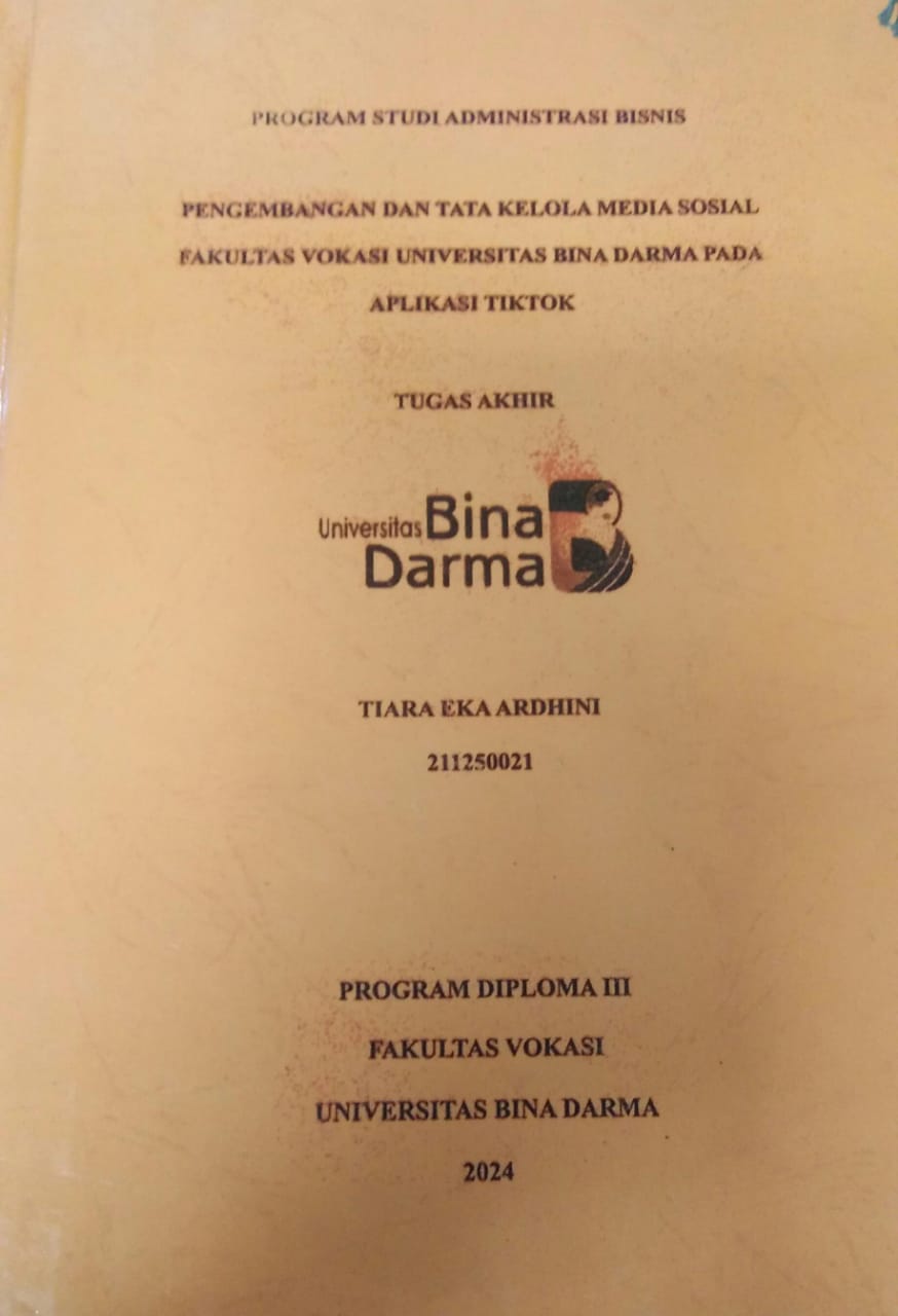 Cover PENGEMBANGAN DAN TATA KELOLA MEDIA SOSIAL FAKULTAS VOKASI UNIVERSITAS BINA DARMA PADA APLIKASI TIKTOK / Tiara Eka Ardhini