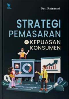 Cover STRATEGI PEMASARAN & KEPUASAN KONSUMEN / Desi Ratnasari