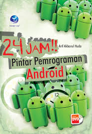 Cover 24 JAM!! PINTAR PEMROGRAMAN ANDROID / Arif Akbarul Huda