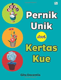 Cover PERNIK UNIK DARI KERTAS KUE / Gita Decentia