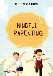 Cover MINDFUL PARENTING / Kiong, Melly Amaya