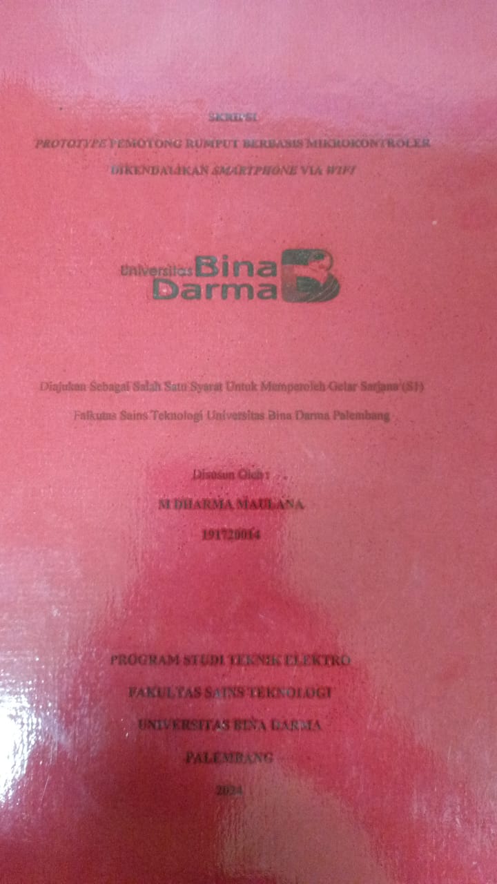 Cover PROTOTYPE PEMOTONG RUMPUT BERBASIS MIKROKONTROLER DIKENDALIKAN SMARTPHONE VIA WIFI / M DHARMA MAULANA