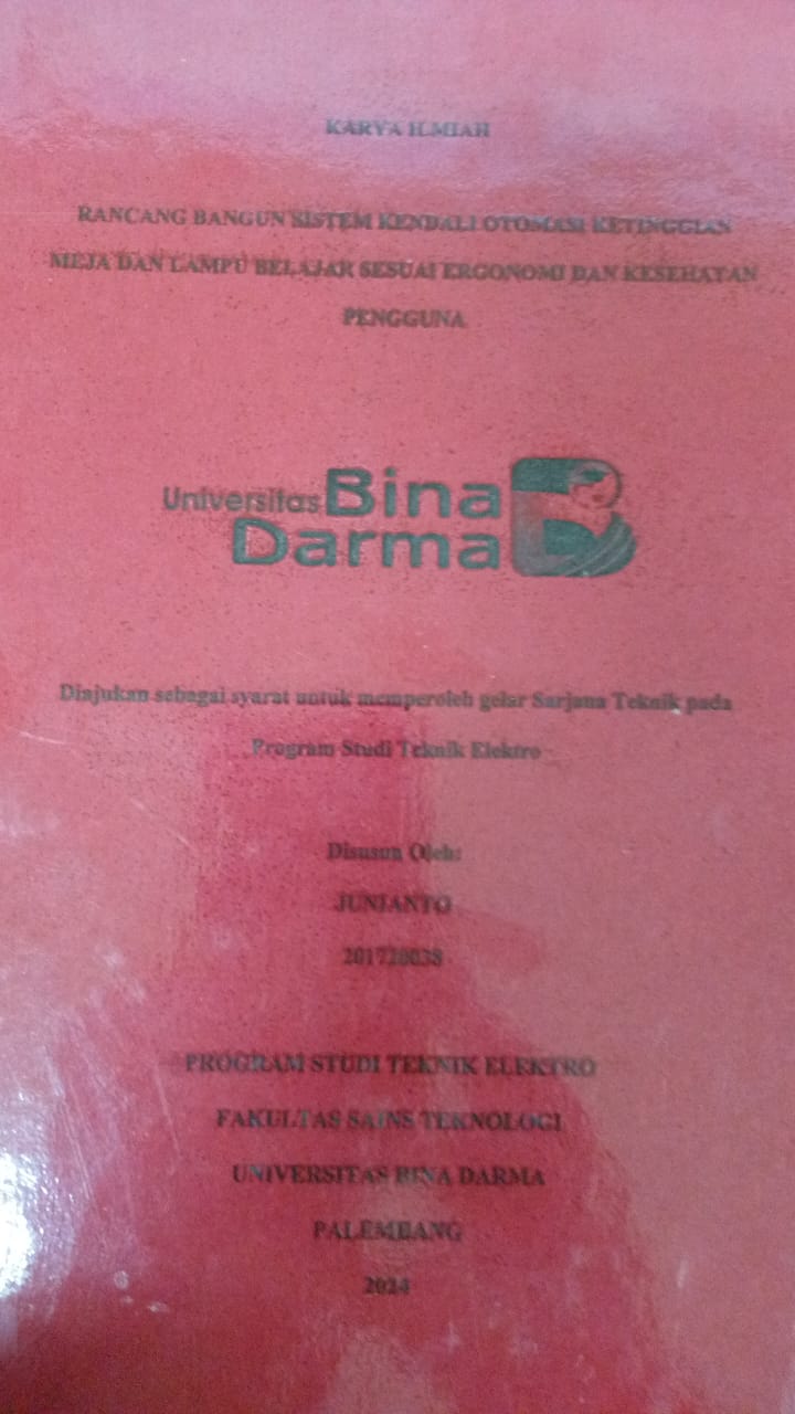 Cover RANCANG BANGUN SISTEM KENDALI OTOMATIS KETINGGIAN MEJA DAN LAMPU BELAJAR SESUAI ERGONOMI KESEHATAN PENGGUNA / JUNIANTO