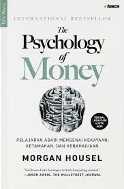 Cover THE PSYCHOLOGY OF MONEY :  Pelajaran Abadi Mengenai Kekayaan, Ketamakan, dan Kebahagiaan / Morgan Housel