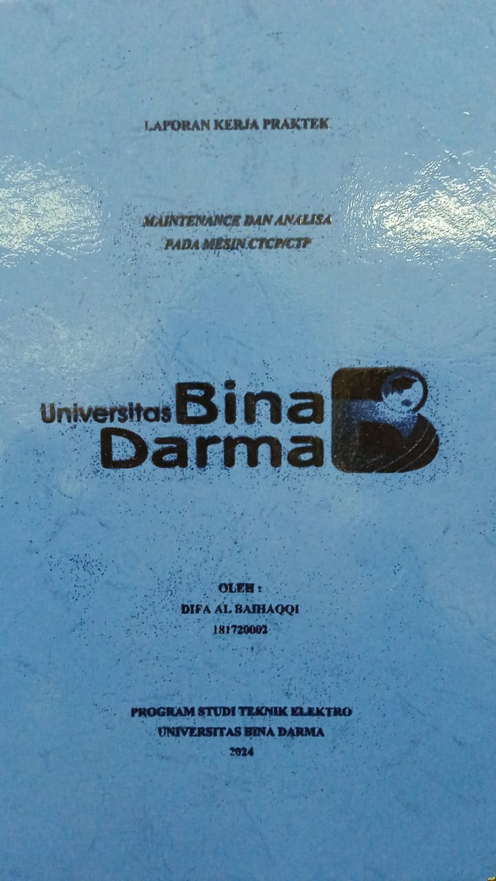 Cover MAINTENANCE DAN ANALISA PADA MESIN CTCP/CTP / Difa Al Baihaqqi