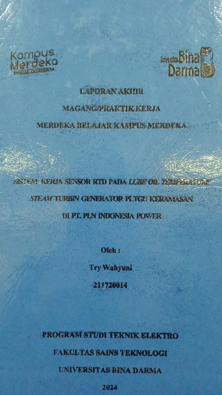Cover SISTEM KERJA SENSOR RTD PADA LUBE OIL TEMPERATURE STEAM TURBIN GENERATOR PLTGU KERAMASAN DI PT. PLN INDONESIA POWER / Try Wahyuni