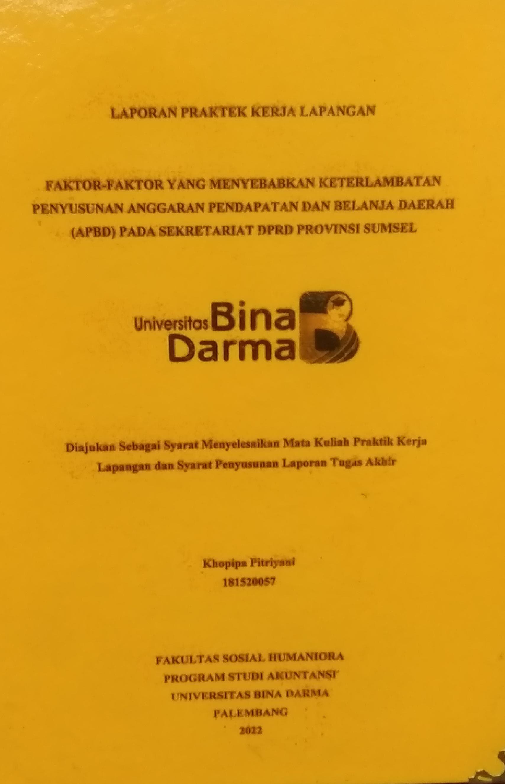 Cover FAKTOR-FAKTOR YANG MENYEBABKAN KETERLAMBATAN PENYUSUNAN ANGGARAN PENDAPATAN DAN BELANJA DAERAH (APBD) PADA SEKRETARIAT DPRD PROVINSI SUMSEL / Khopipa Pitriyani