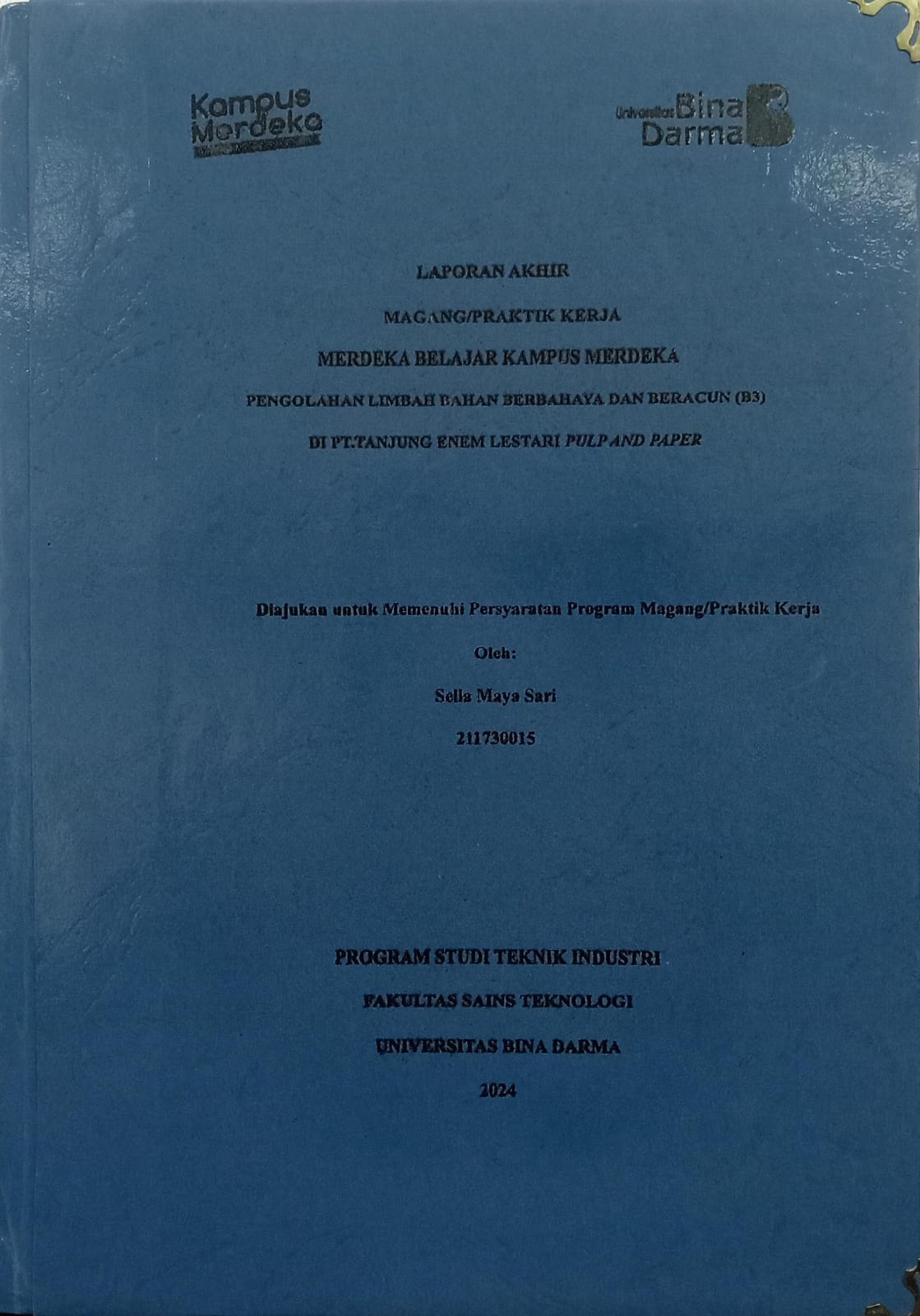 Cover PENGOLAHAN LIMBAH BAHAN BERBAHAYA DAN BERACUN (B3) DI PT. TANJUNG ENEM LESTARI PULP AND PAPER / Sella Maya Sari