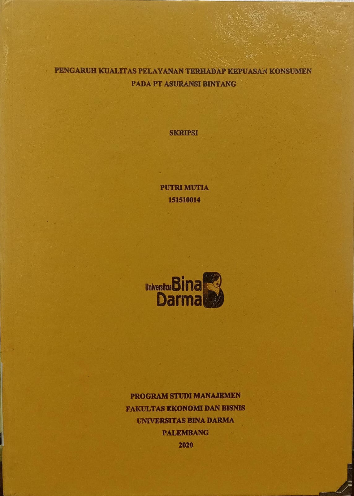 Cover PENGARUH KUALITAS PELAYANAN TERHADAP KEPUASAN KONSUMEN PADA PT ASURANSI BINTANG / Putri Mutia