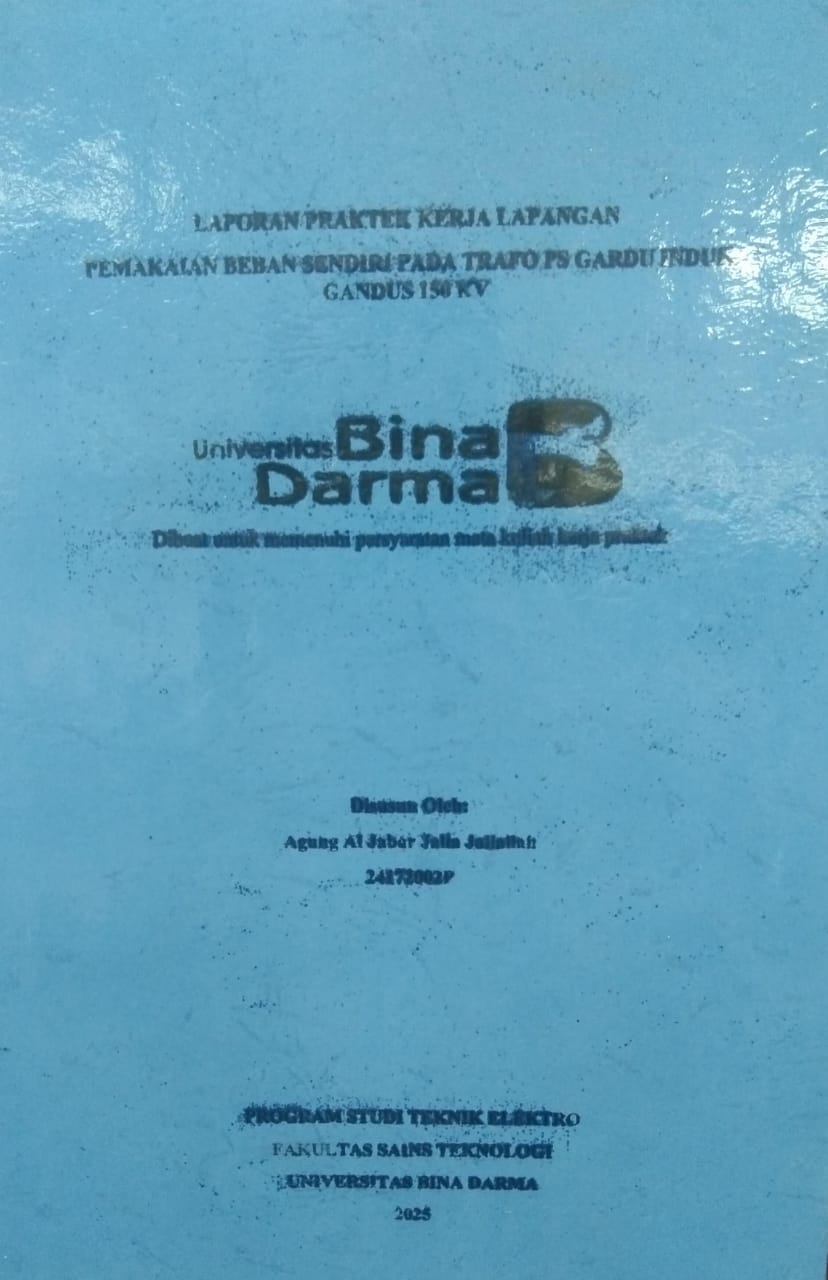 Cover LAPORAN PRAKTEK KERJA LAPANGAN PEMAKAIAN BEBAN SENDIRI PADA TRAFO PS GARDU INDUK GANDUS 150 KV / Agung Al Jabar Jalla Jallallah