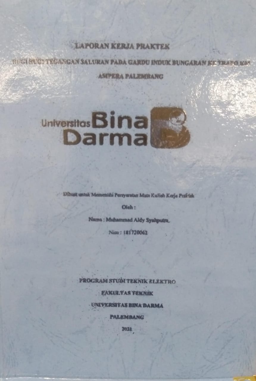 Cover LAPORAN KERJA PRAKTEK RUGI TEGANGAN SALURAN PADA GARDU INDUK BUNGARAN KE TRAFO.K05 AMPERA PALEMBANG / Muhammad Aldy Syahputra