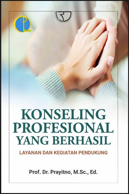 Cover Konseling Profesional yang Berhasil :  Layanan dan Kegiatan Pendukung / Prof. Dr Prayitno, M.Sc., Ed