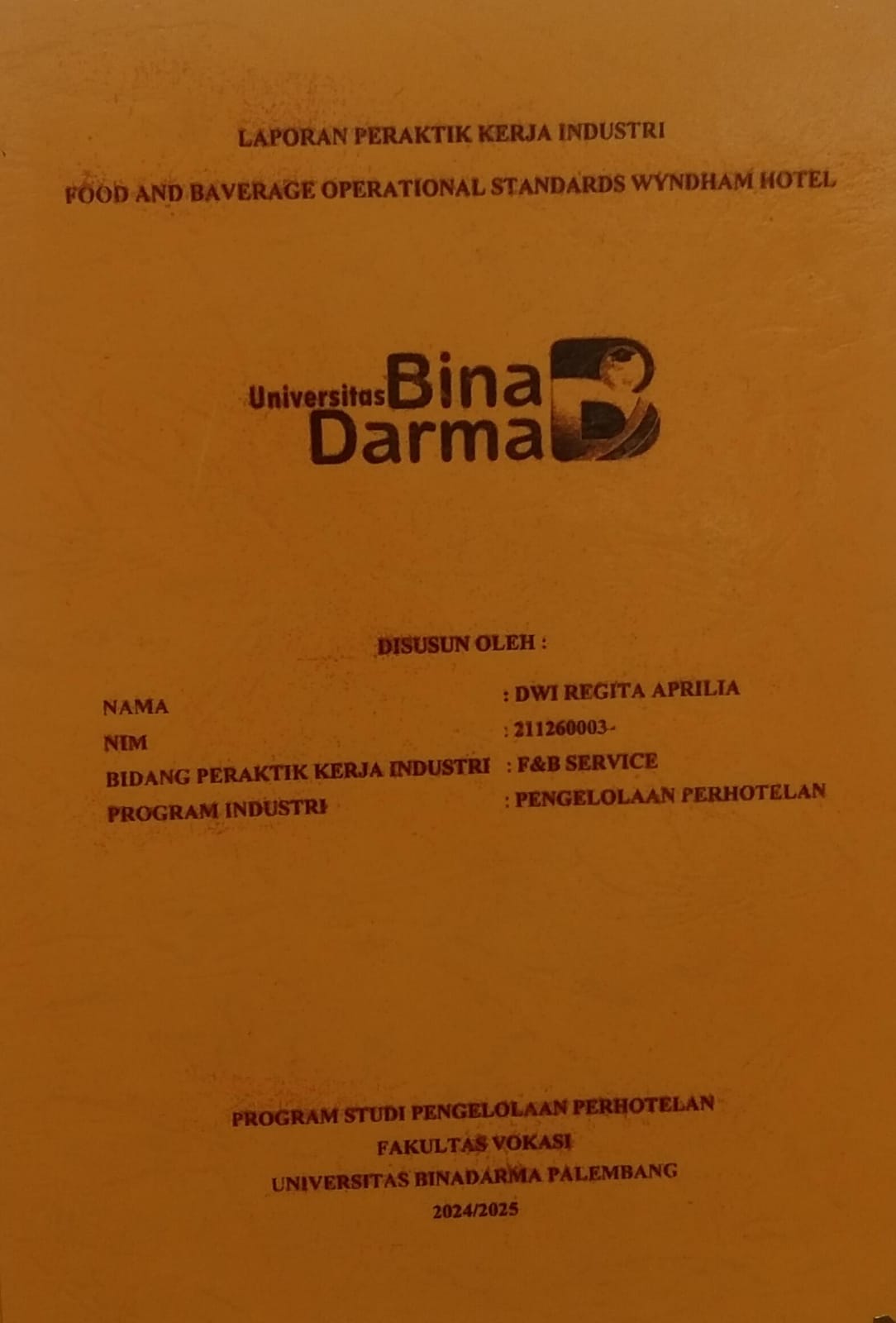 Cover LAPORAN PERAKTIK KERJA INDUSTRI FOOD AND BAVERAGE OPERATIONAL STANDARS WYNDHAM HOTEL / Dwi Regita Aprilia