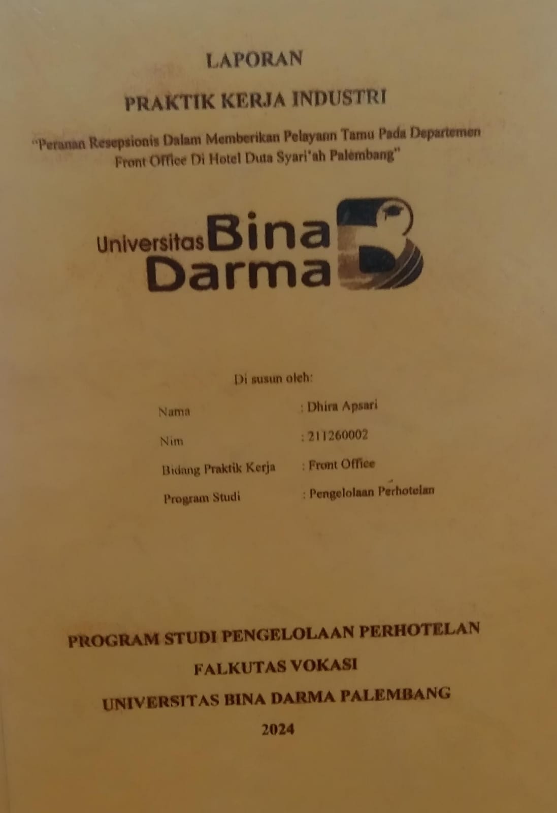 Cover PERANAN RESEPSIONIS DALAM MEMBERIKAN PELAYANAN TAMU PADA DEPARTEMEN FRONT OFFICE DI HOTEL DUTA SYARI'AH PALEMBANG / Dhira Apsari