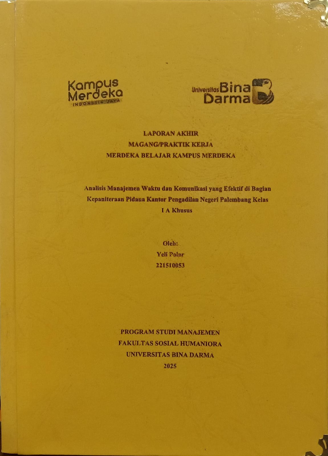 Cover ANALISIS MANAJEMEN WAKTU DAN KOMUNIKASI YANG EFEKTIF DI BAGIAN KEPANITERAAN PIDANA KANTOR PENGADILAN NEGERI PALEMBANG KELAS I A KHUSUS / Yeli Polar