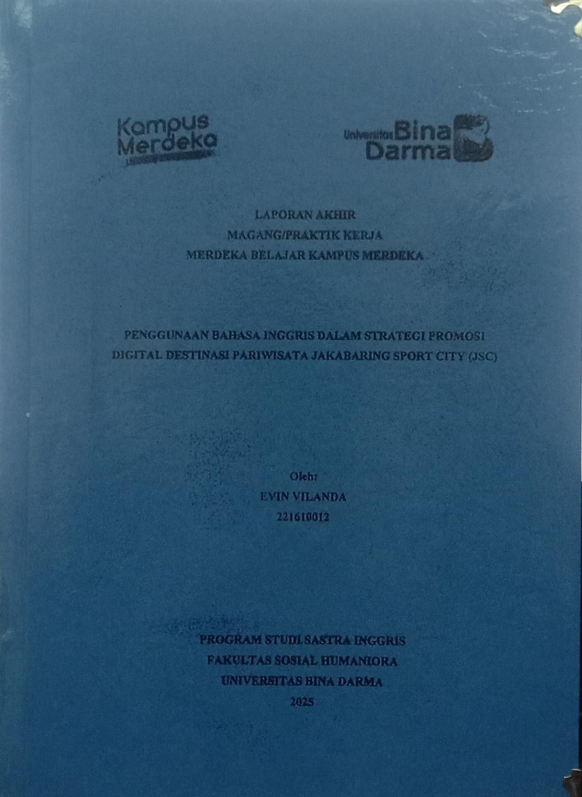 Cover PENGGUNAAN BAHASA INGGRIS DALAM STRATEGI PROMOSI DIGITAL DESTINASI PARIWISATA JAKABARING SPORT CITY (JSC) / Evin Vilanda