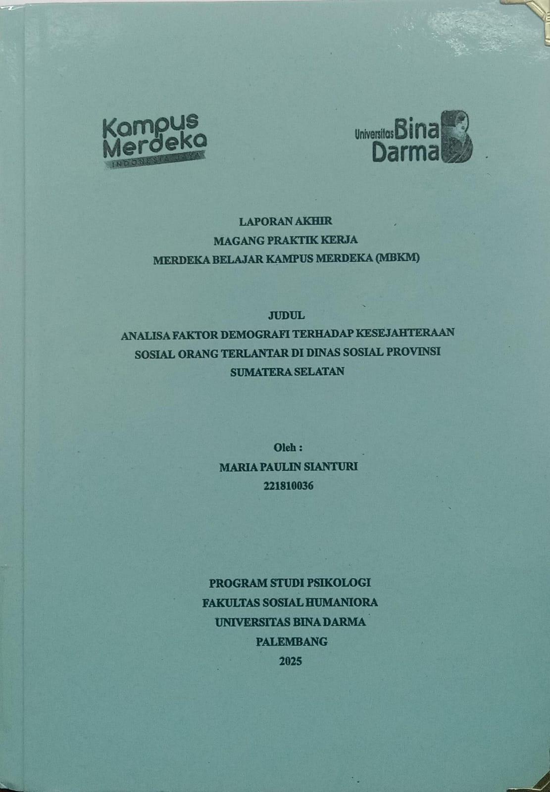 Cover ANALISA FAKTOR DEMOGRAFI TERHADAP KESEJAHTERAAN SOSIAL ORANG TERLANTAR DI DINAS SOSIAL PROVINSI SUMATERA SELATAN / Maria Paulin Sianturi