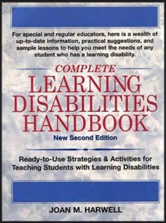 Cover Complete Learning Disabilities Handbook New Second Edition :  Ready-to-use strategies dan Activities for Teaching students with learning disabilities / Joan M, Harwell