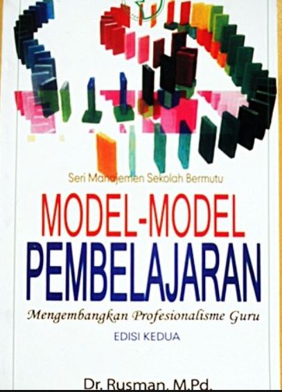 Cover Model-model Pembelajaran :  Mengembangan Profesionalisme Guru / Dr. Rusman, M.Pd