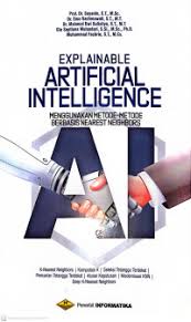 Cover EXPALINABLE ARTIFICIAL INTELEGENCE MENGGUNAKAN METODE-METODE BERBASIS NEAREST NEIGHBORS