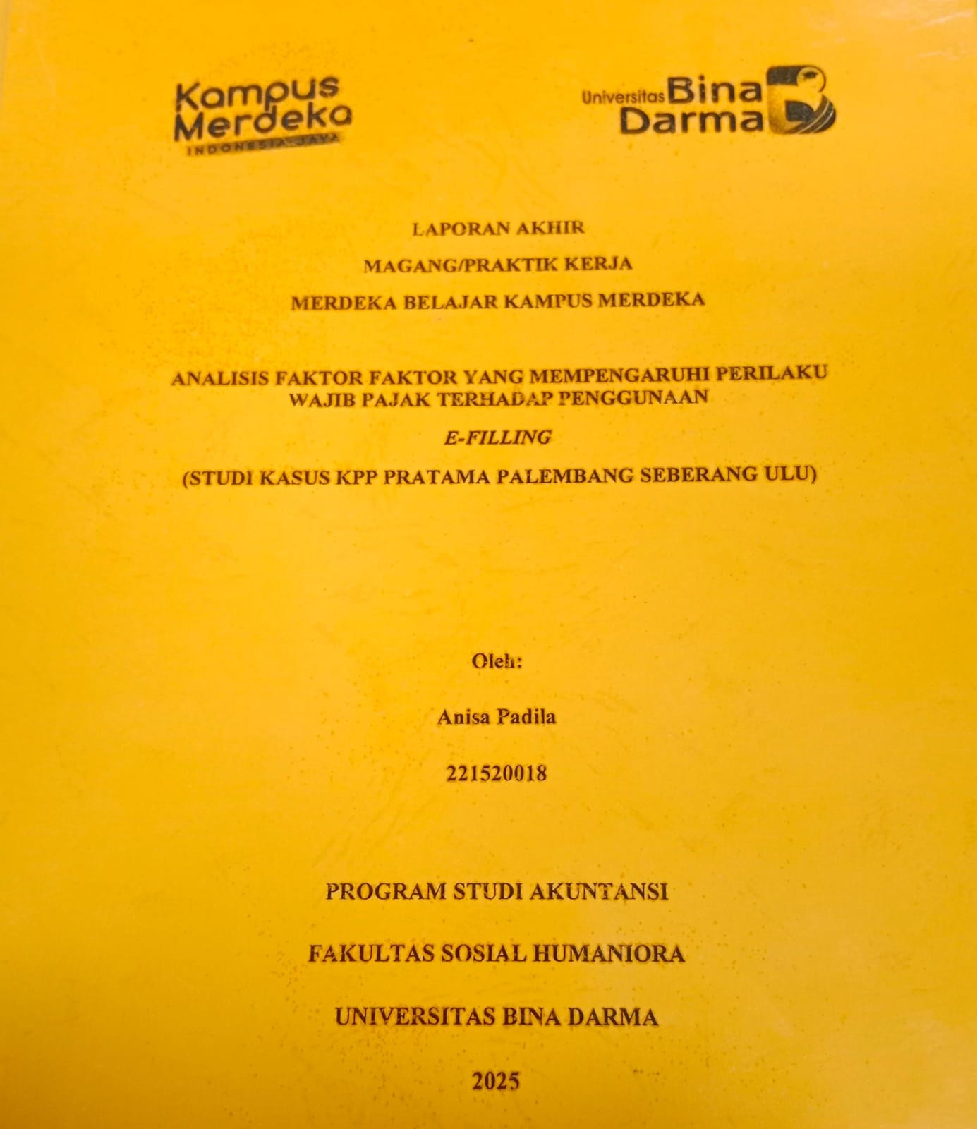 Cover ANALISIS FAKTOR FAKTOR YANG MEMPENGARUHI PERILAKU WAJIB PAJAK TERHADAP PENGGUNAAN E-FILLING (STUDI KASUS KPP PRATAMA PALEMBANG SEBERANG ULU) / Anisa Padila