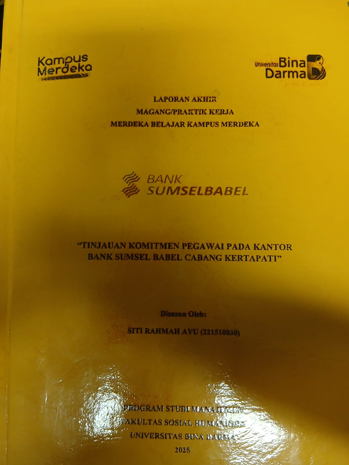 Cover TINJAUAN KOMITMEN PEGAWAI PADA KANTOR BANK SUMSEL BABEL CABANG KERTAPATI / Siti Rahmah Ayu