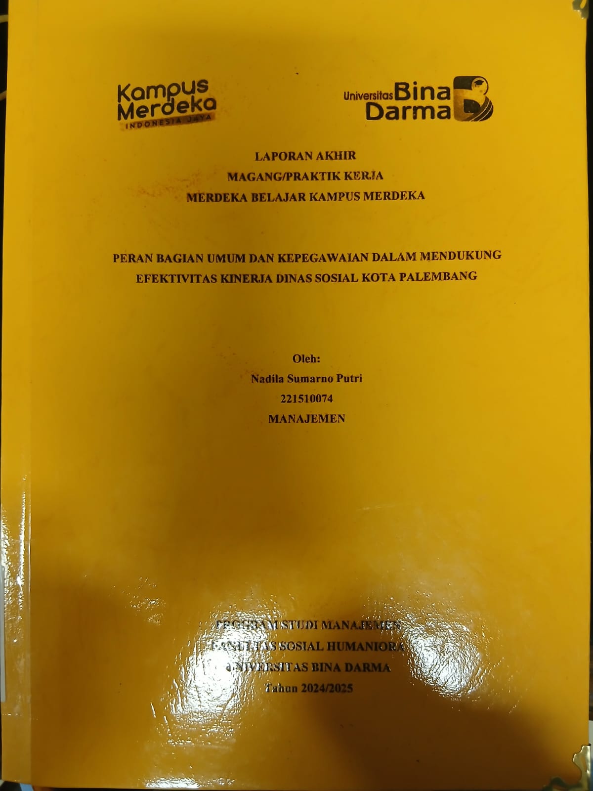 Cover PERAN BAGIAN UMUM DAN KEPEGAWAIAN DALAM MENDUKUNG EFEKTIVITAS KINERJA DINAS SOSIAL KOTA PALEMBANG / Nadila Sumarno Putri