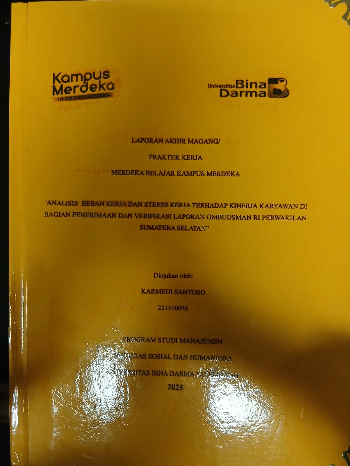 Cover ANALISIS BEBAN KERJA DAN STRESS KERJA TERHADAP KINERJA KARYAWAN DI BAGIAN PENERIMAAN DAN VERIFIKASI LAPORAN OMBUDSMAN RI PERWAKILAN SUMATERA SELATAN / Karmedi Santoso