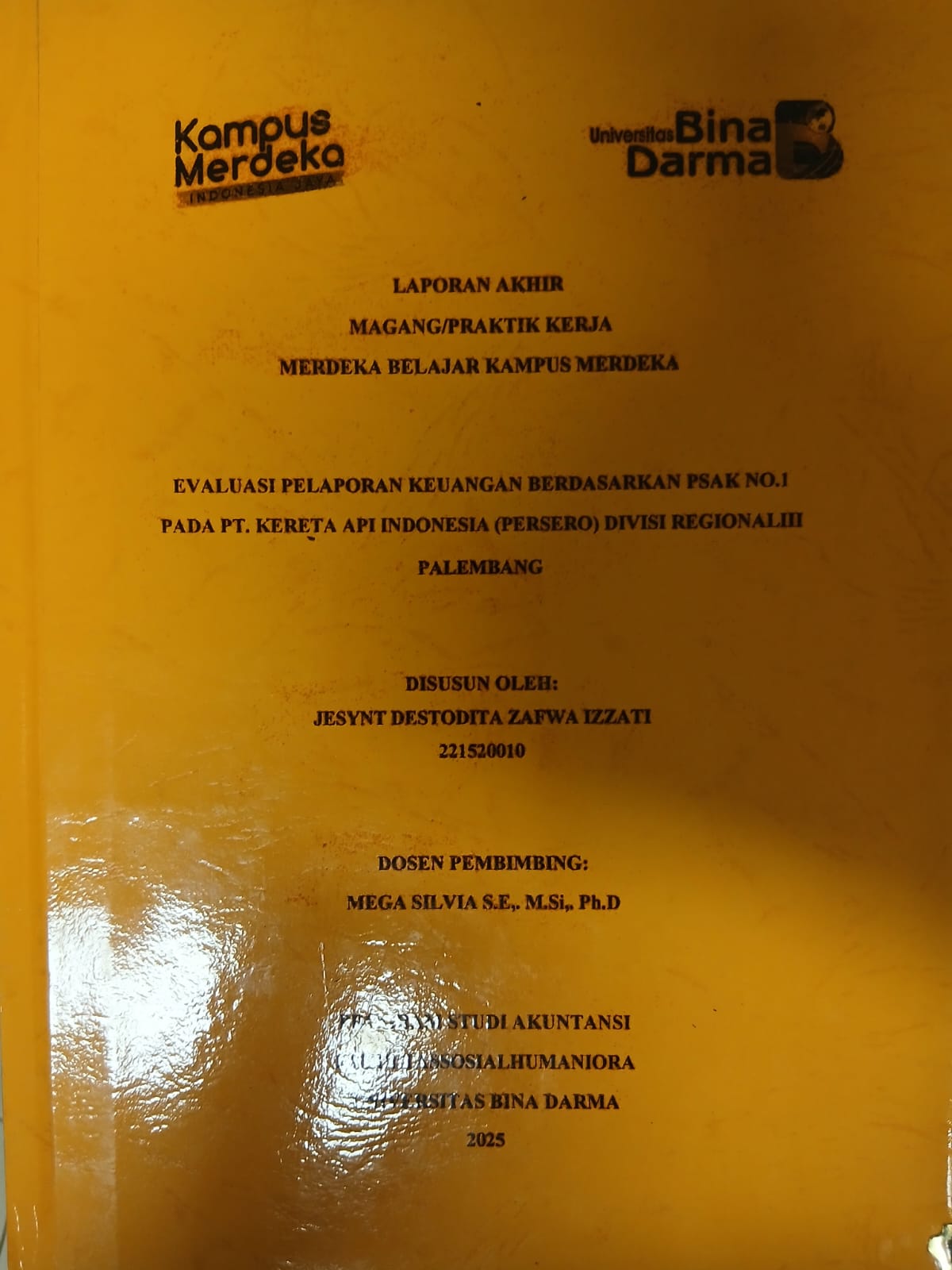 Cover EVALUASI PELAPORAN KEUANGAN BERDASARKAN PSAK NO.1 PADA PT. KERETA API INDONESIA (PERSERO) DIVISI REGIONAL III PALEMBANG / Jesynt Destodita Zafwa Izzati