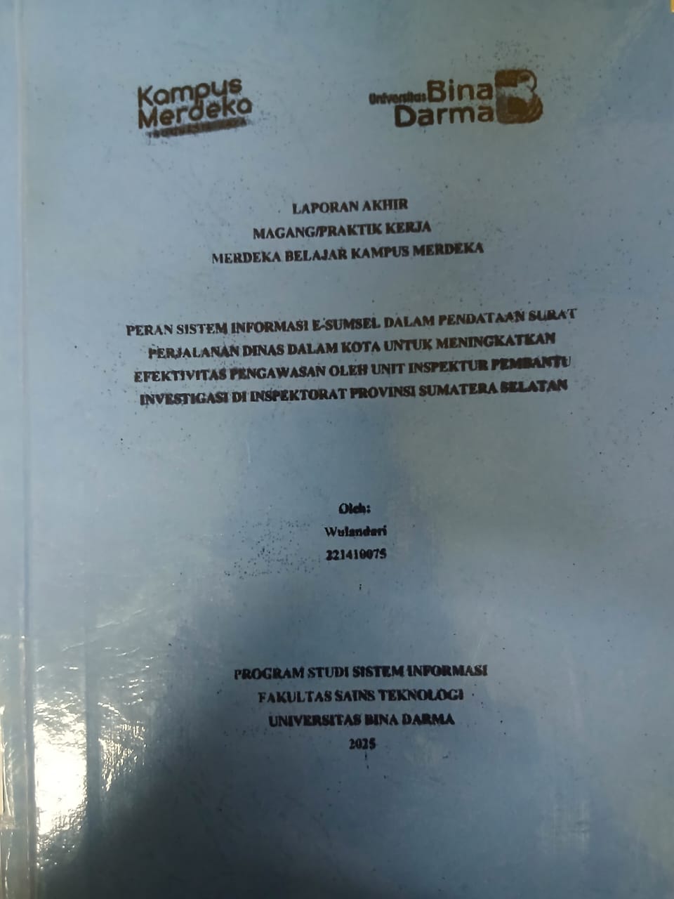 Cover PERAN SISTEM INFORMASI E-SUMSEL DALAM PENDATAAN SURAT PEJALANAN DALAM KOTA UNTUK MENINGKATKAN EFEKTIVITAS PENGAWASAN OLEH UNIT INSPEKTUR PEMBANTU INVESTIGASI DI INSPEKTORAT PROVINSI SUMATERA SELATAN / Wulandari