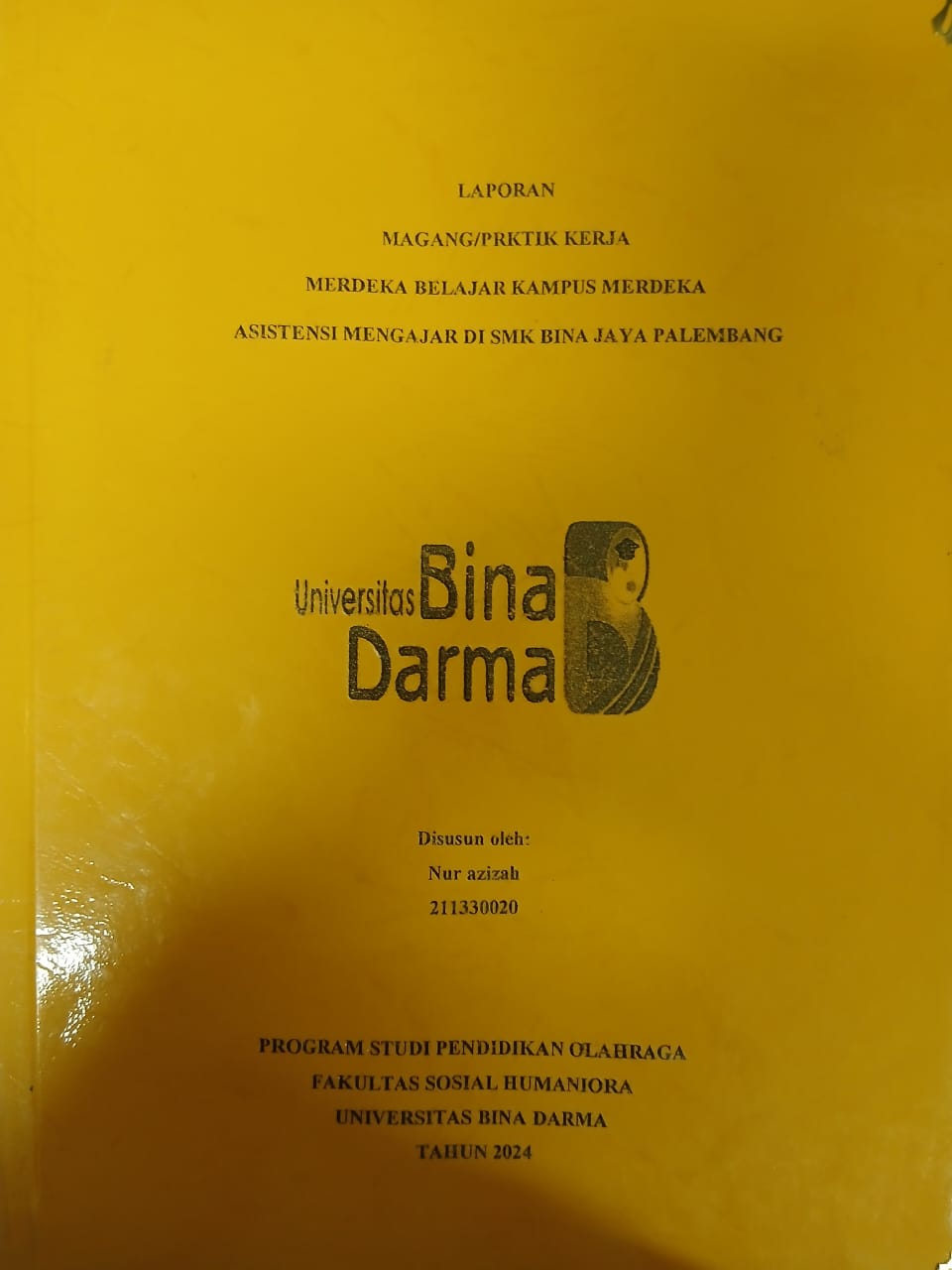 Cover MERDEKA BELAJAR KAMPUS MERDEKA ASISTEM MENGAJAR DI SMK BINA JAYA PALEMBANG / Nur Azizah