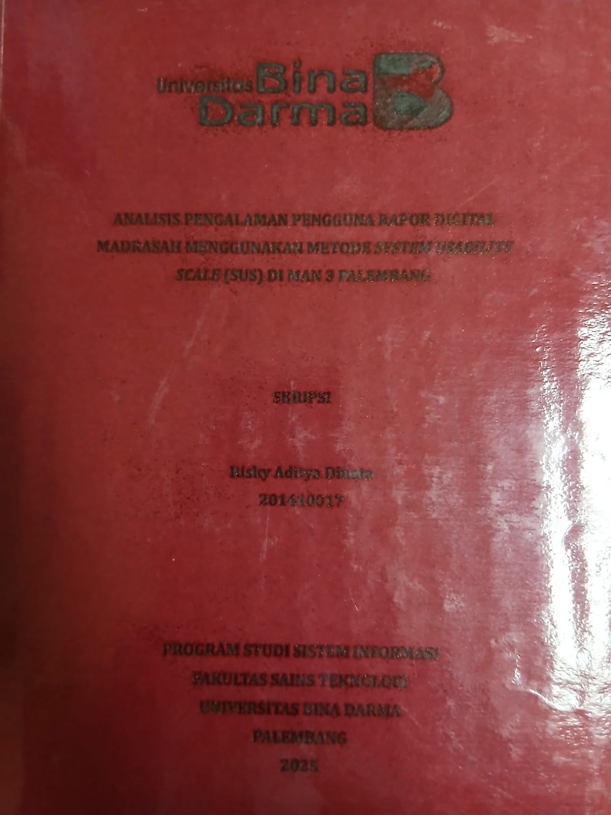 Cover ANALISIS PENGALAMAN PENGGUNA RAPOR DIGITAL MADRASAH MENGGUNAKAN METODE SYSTEM USABILITY SCALE (SUS) DI MAN 3 PALEMBANG / Risky Aditya Dinata
