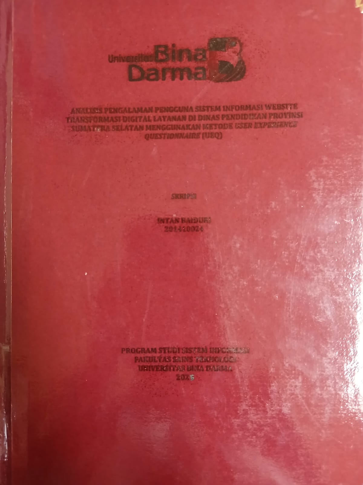Cover ANALISIS PENGALAMAN PENGGUNA SISTEM INFORMASI WEBSITE TRANSFORMASI DIGITAL LAYANAN DI DINAS PENDIDIKAN PROVINSI SUMATERA SELATAN MENGGUNAKAN METODE USER EXPERIENCE QEUSTIONNAIRE (UEQ) / Intan Baiduri