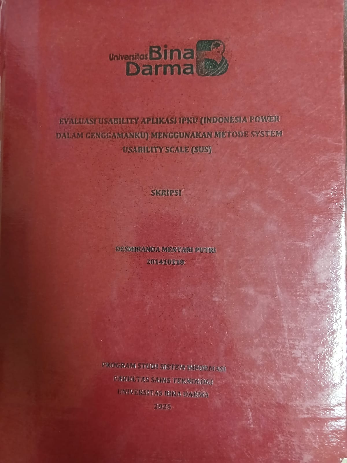 Cover EVALUASI USABILITY APLIKASI IPKU ( INDONESIA POWER DALAM GENGGAMANKU) MENGGUNAKAN METODE SYSTEM USABILITY SCALE (SUS) / Desmiranda Mentari Putri