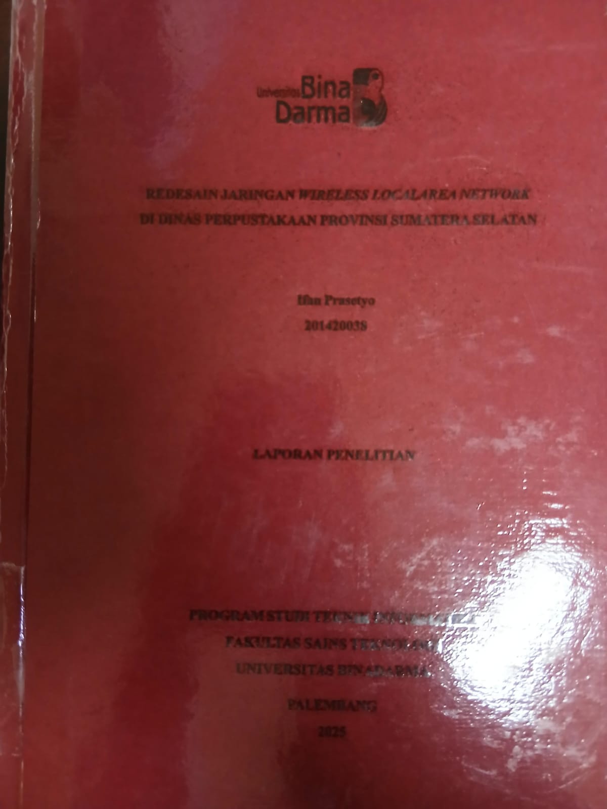 Cover REDESAIN JARINGAN WIRELESS LOCALAREA NETWORK DI DINAS PERPUSTAKAAN PROVINSI SUMATERA SELATAN / Ifan Prasetyo