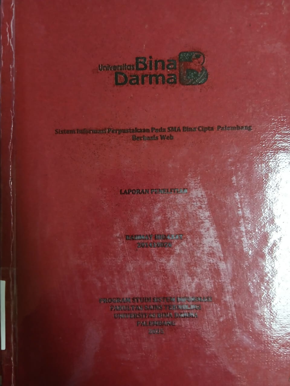 Cover SISTEM INFORMASI PERPUSTAKAAN PADA SMA BINA CIPTA PALEMBANG BERBASIS WEB / Rahmat Hidayat
