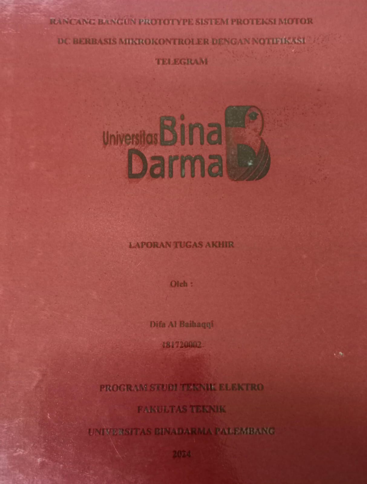 Cover RANCANGAN BANGUN PROTOTYPE SISTEM PROTEKSI MOTOR DC BERBASIS MIKROKONTROLER DENGAN NOTIFIKASI TELEGRAM / Difa Al Baihaqqi