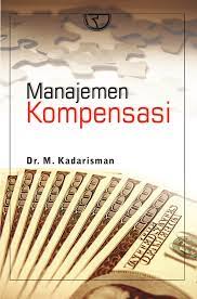 Cover MANAJEMEN KOMPENSASI / M. Kadarisman