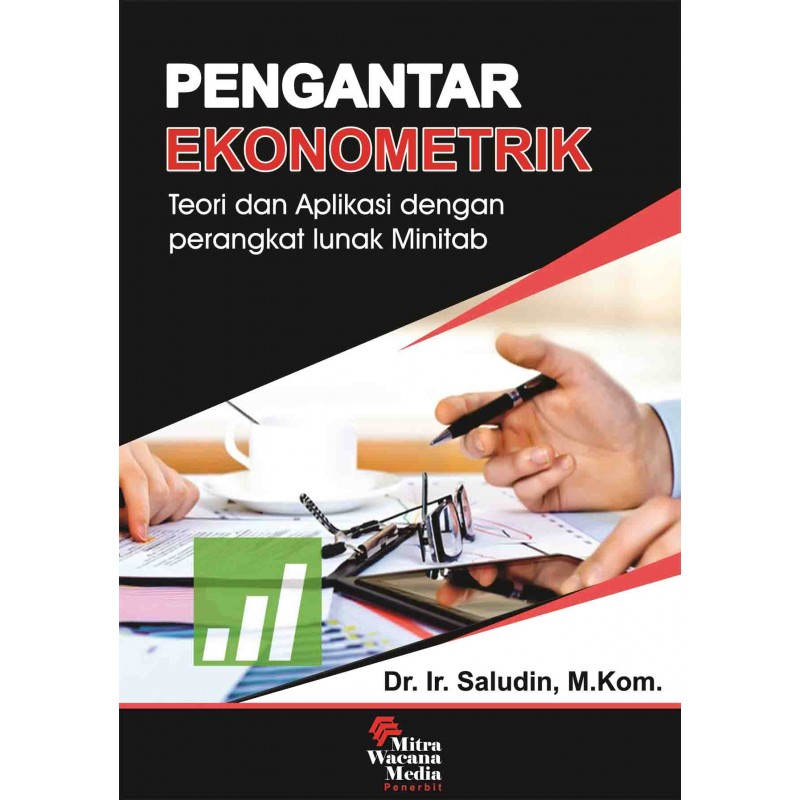 Cover Pengantar ekonometrik :  teori dan aplikasi dengan perangkat lunak minitab / penulis, Dr. Ir. Saludin, M. Kom