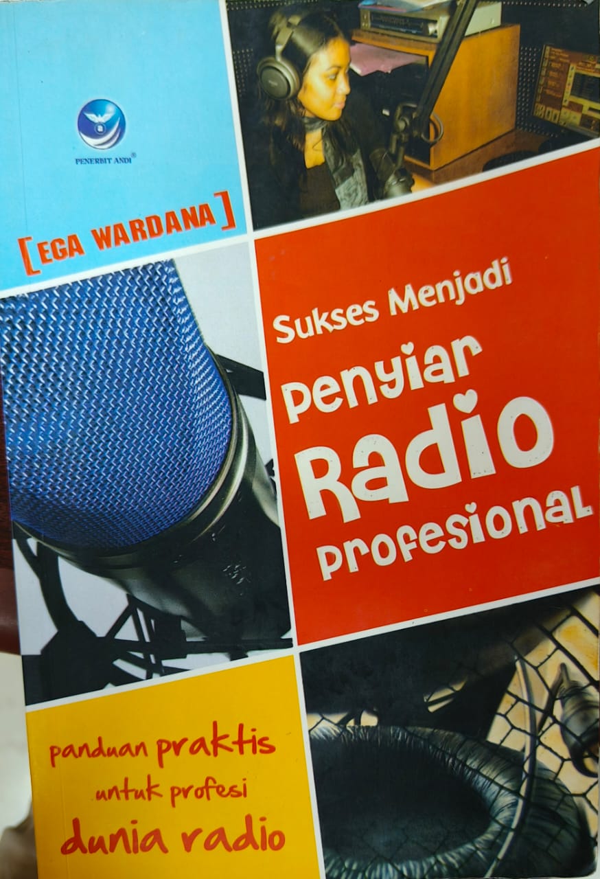 Cover Aukses Menjadi Penyiar Radio Profesional :  panduan praktis untuk profesi dunia radio / WARDANA EGA