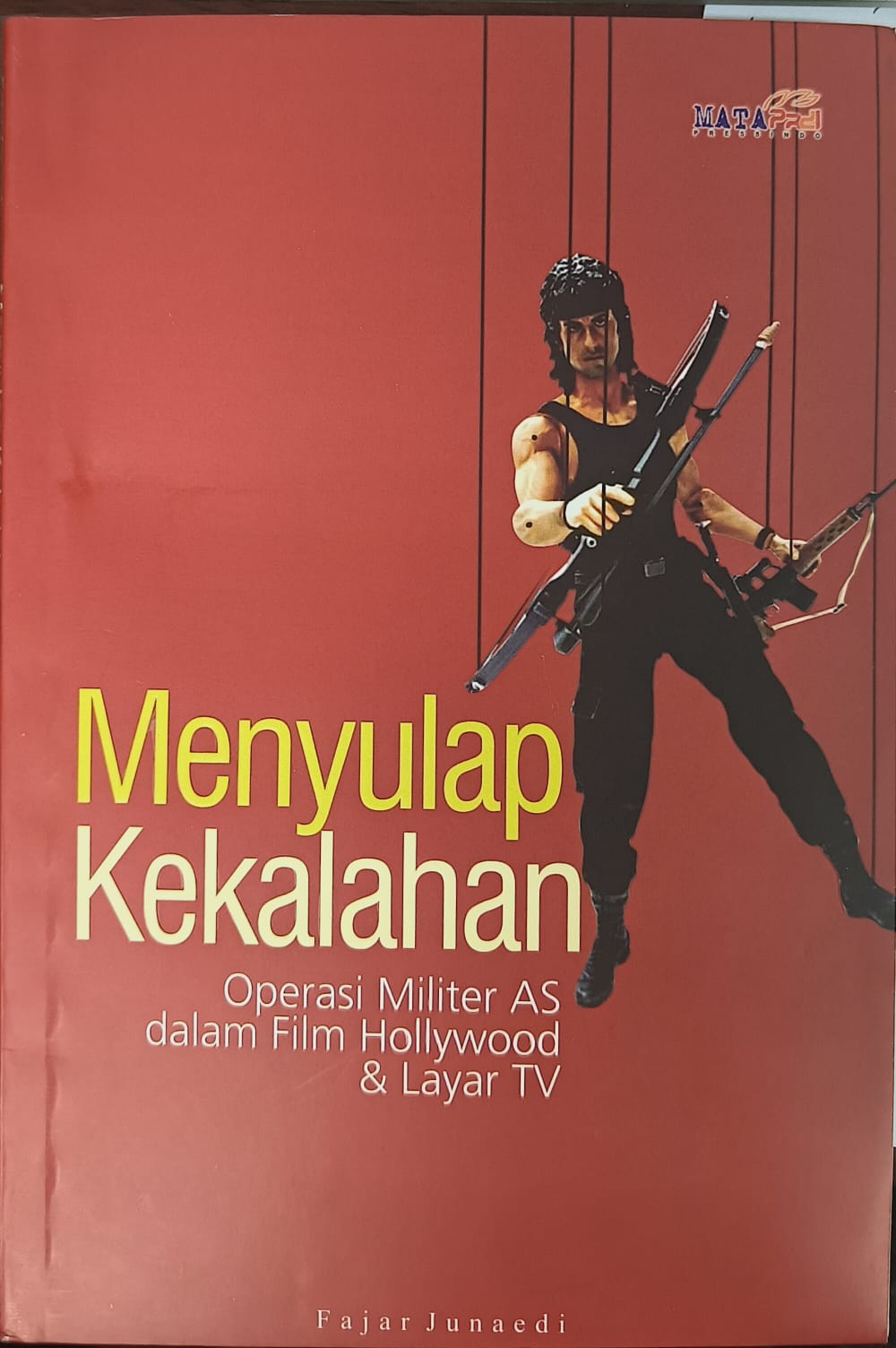 Cover Menyulap Kekalahan :  Operasi Militer AS dalam Film Hollywood & Layar TV / Fajar junaedi