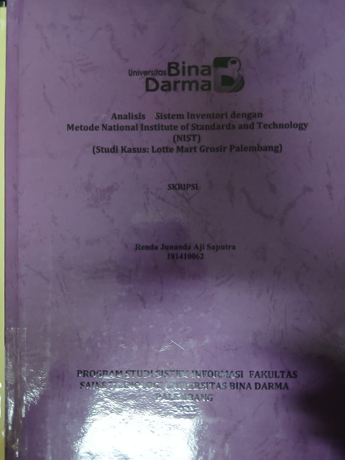 Cover ANALISIS SISTEM INVENTORI DENGAN METODE NATIONAL INSTITUTE OF STANDARDS AND TECHNOLOGY (NIST) (Studi Kasus: Lotte Mart Grosir Pelembang / Renda Junanda Aji Saputra