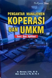 Cover PENGANTAR MANAJEMEN KOPERASI DAN UMKM :  Teori dan Aplikasi / Marwan dan Moh. Suardi