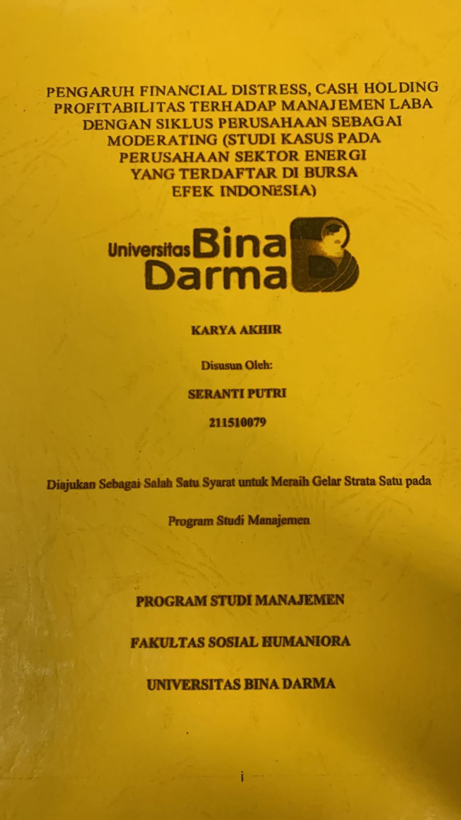 Cover PENGARUH PINANCIAL DISTRESS, CASH HOLDING PROFITABILITAS TERHADAP MANAJEMEN DAN LABA DENGAN SILKUS PERUSAHAAN SEBAGAI MODERATING (STDUI KASUS PADA PERUSAHAAN SEKTOR ENERGI YANG TERDAFTAR DI BURSA EFEK INDONESIA)